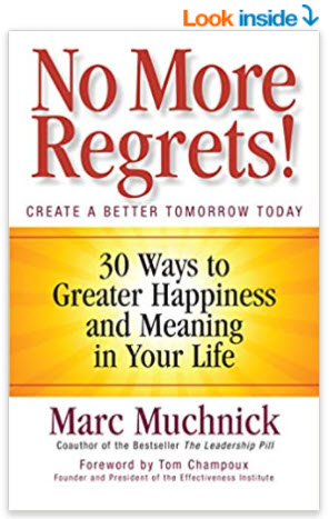 No More Regrets!: 30 Ways to Greater Happiness and Meaning in Your Life