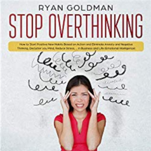 stop overthinking ryan goldman