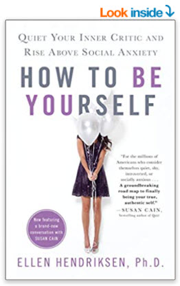 How To Be Yourself By Ellen Hendriksen, Ph.D.