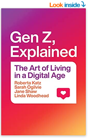 Gen Z, Explained The Art of Living in a Digital Age by Roberta Katz