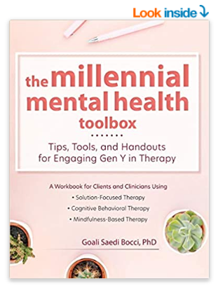 The Millennial Mental Health Toolbox Tips, Tools, and Handouts for Engaging Gen Y in Therapy by Goali Saedi Bocci