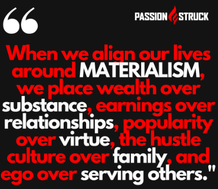 Why Materialism Is Impacting Your Happiness and Success By John R. Miles