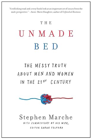 The-Unmade-Bed-The-Messy-Truth-about-Men-and-Women-in-the-21st-Century-by-Stephen-Marche 