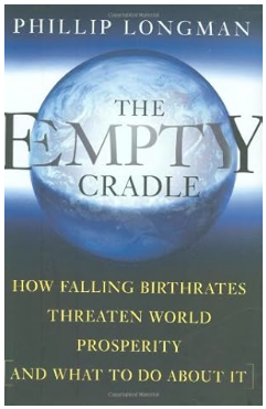 The-Empty-Cradle-How-Falling-Birthrates-Threaten-World-Prosperity-And-What-To-Do-About-It-by-Philip-Longman