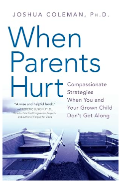 When-Parents-Hurt-Compassionate-Strategies-When-You-and-Your-Grown-Child-Dont-Get-Along-Paperback-By-Joshua-Coleman 