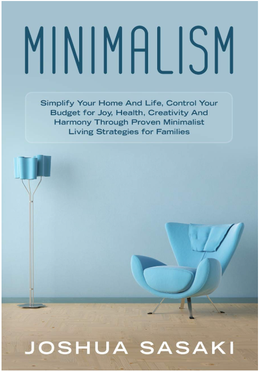 Minimalism-Simplify-your-Home-and-Life-Control-your-Budget-for-Joy-Health-Creativity-By-Joshua-Fields-Millburn